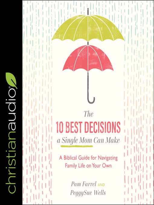 Title details for The 10 Best Decisions a Single Mom Can Make by Pam Farrel - Available